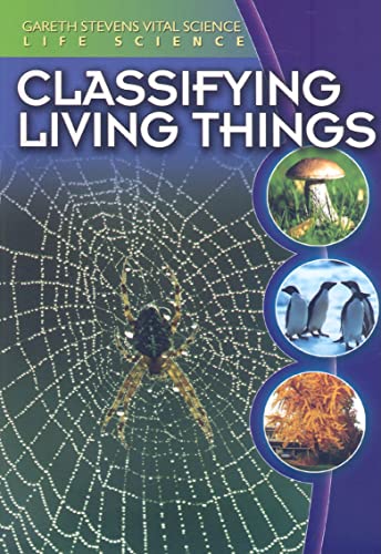Stock image for Classifying Living Things (Gareth Stevens Vital Science- Life Science) for sale by Save With Sam