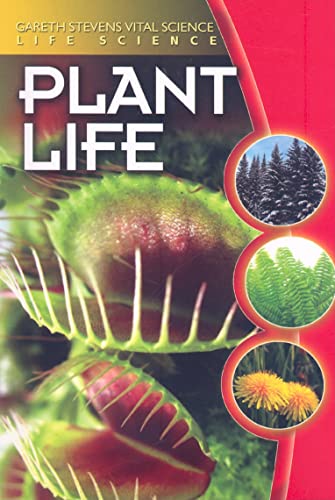 Plant Life (Gareth Stevens Vital Science Library: Life Science) (9780836884517) by Blashfield, Jean F