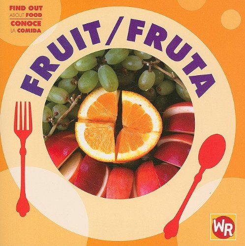 Beispielbild fr Fruit/ Fruta (Find Out About Food/ Conoce La Comida) (Spanish and English Edition) zum Verkauf von Wonder Book