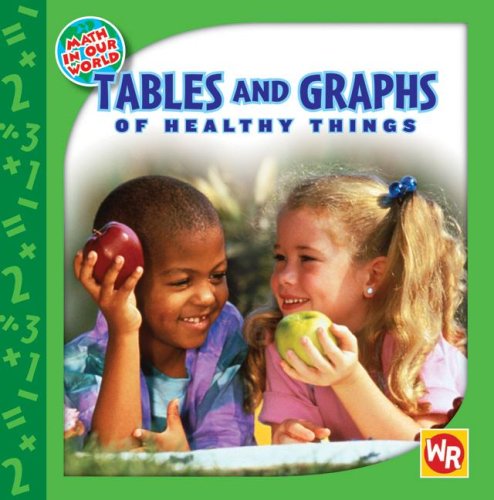Stock image for Tables and Graphs of Healthy Things for sale by Better World Books: West