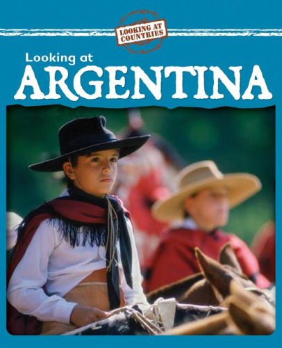 9780836887655: Looking at Argentina (Looking at Countries)