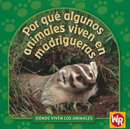 9780836888140: Por que algunos animales viven en madrigueras/ Why Animals Live in Burrows