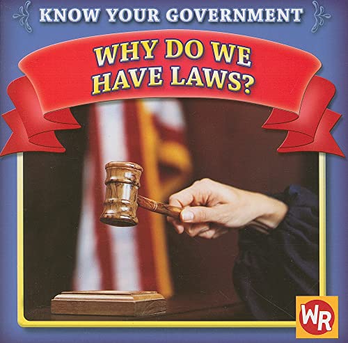 Imagen de archivo de Why Do We Have Laws? (Know Your Government) a la venta por Wonder Book