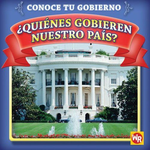 Quienes gobiernan nuestro pais? / Who Leads Our Country? (Conoce Tu Gubierno / Know Your Government) (Spanish Edition) (9780836888515) by Gorman, Jacqueline Laks