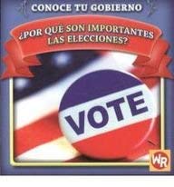 Â¿Por QuÃ© Son Importantes Las Elecciones? (Why Are Elections Important?) (Conoce Tu Gobierno (Know Your Government)) (Spanish Edition) (9780836888577) by Laks Gorman, Jacqueline