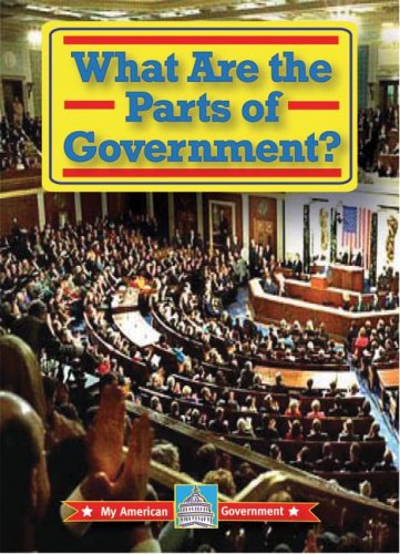 Stock image for What Are the Parts of Government? (My American Government) for sale by Jenson Books Inc