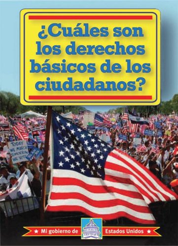 Cuales son los derechos basicos de los ciudadanos?/ What Are Citizens' Basic Rights? (Mi Gobierno De Estados Unidos / My American Government) (Spanish Edition) (9780836888713) by Thomas, William David