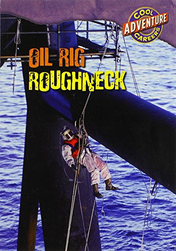 Stock image for Oil Rig Roughneck (Cool Careers) for sale by MusicMagpie