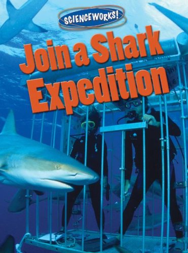 Join a Shark Expedition (Scienceworks!) (9780836889321) by Gazlay, Suzy