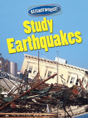 Study Earthquakes (Scienceworks!) (9780836889383) by Gazlay, Suzy