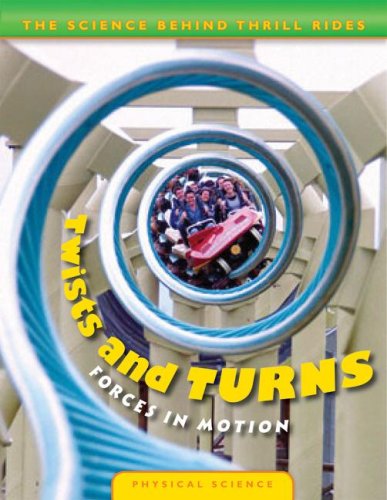 Beispielbild fr Twists and Turns: Forces in Motion zum Verkauf von Better World Books