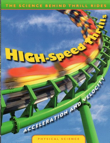 High-Speed Thrills: Acceleration and Velocity (The Science Behind Thrill Rides) (9780836889482) by Lepora, Nathan