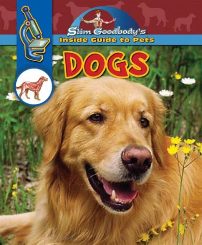 9780836889550: Dogs (Slim Goodbody's Inside Guide to Pets)