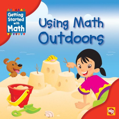Using Math Outdoors (Getting Started With Math) (9780836889840) by Rauen, Amy