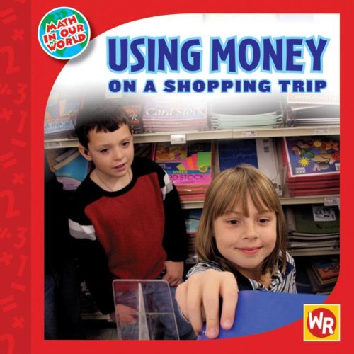 Beispielbild fr Using Money on a Shopping Trip (Math in Our World: Level 2) zum Verkauf von Wonder Book