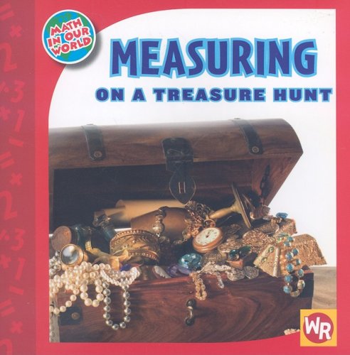 Beispielbild fr Measuring: On a Treasure Hunt (Math in Our World) zum Verkauf von More Than Words