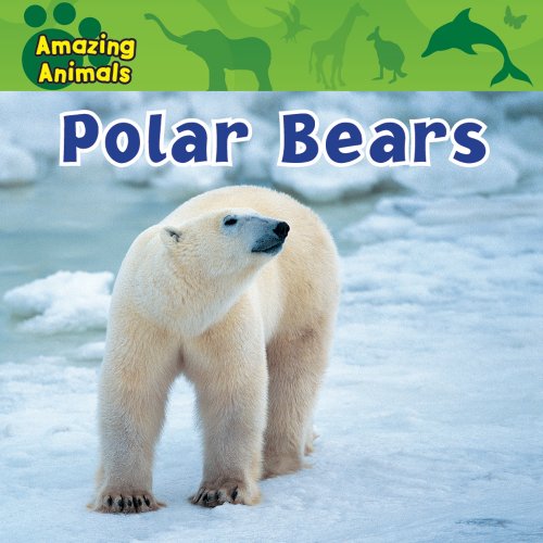 Polar Bears (Amazing Animals) (9780836891102) by Wilsdon, Christina