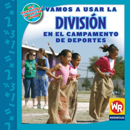 Stock image for Vamos a Usar la DIVISI"N en el Campamento de Deportes (Using DIVISION at Sports Camp) for sale by Better World Books: West