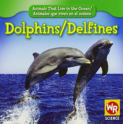 Stock image for Dolphins/Delfines (Animals That Live in the Ocean/Animales Que Viven En El Oceano (Paperback)) (English and Spanish Edition) for sale by SecondSale