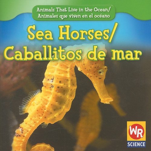 Stock image for Sea Horses/Caballitos de Mar (Animals That Live in the Ocean/Animales Que Viven En El Oceano (Paperb for sale by Save With Sam
