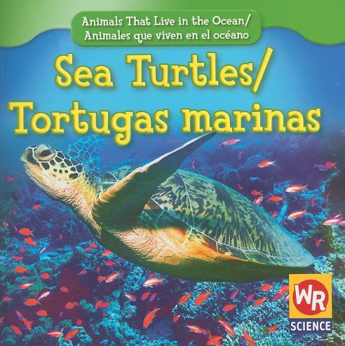 

Sea Turtles/Tortugas Marinas (Animals That Live in the Ocean/Animales Que Viven En El Oceano) (English and Spanish Edition)