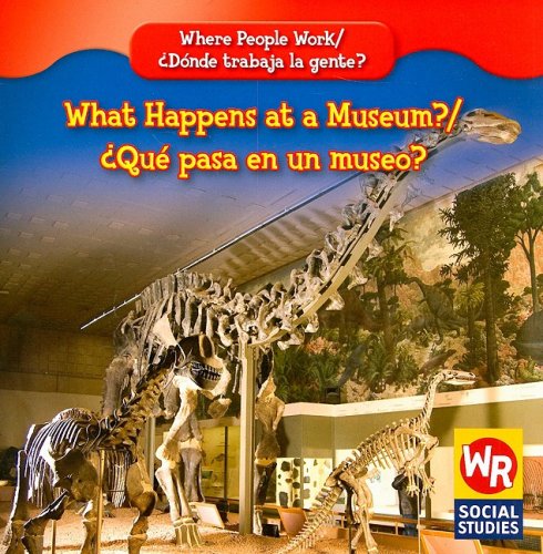 Stock image for What Happens at a Museum? / Que Pasa En Un Museo? (Where People W for sale by Hawking Books