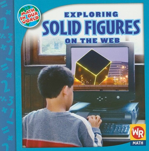 9780836893861: Exploring Solid Figures on the Web (Math in Our World Level 3)