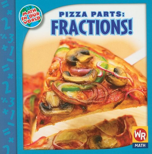 Imagen de archivo de Pizza Parts: Fractions! (Math in Our World Level 3) a la venta por Save With Sam