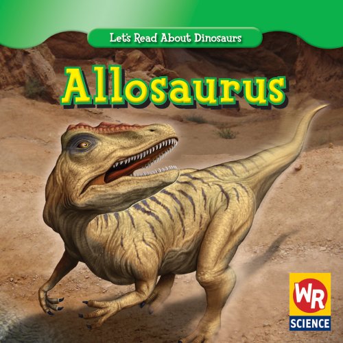 Allosaurus (Let's Read About Dinosaurs) (9780836894141) by Mattern, Joanne