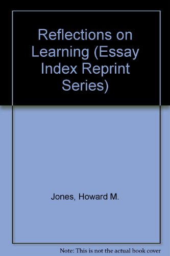 Reflections on Learning (Essay Index Reprint Series) (9780836900224) by Jones, Howard M.