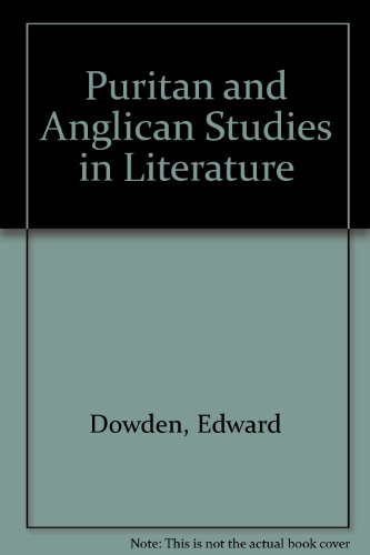 Puritan and Anglican Studies in Literature (9780836903867) by Dowden, Edward
