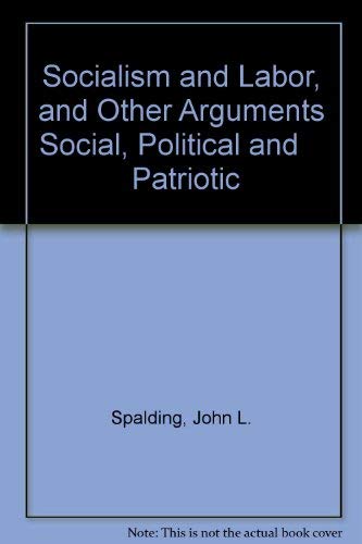 9780836908930: Socialism and Labor, and Other Arguments Social, Political and Patriotic
