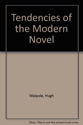 Tendencies of the Modern Novel (9780836909296) by Walpole, Hugh