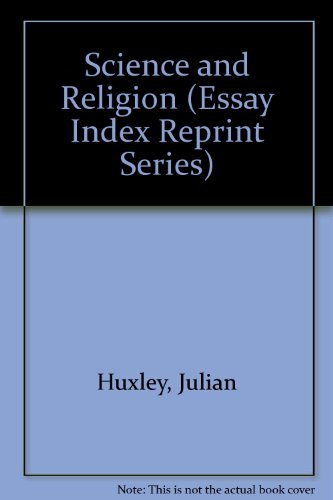 Science and Religion (Essay Index Reprint Series) (9780836911060) by Huxley, Julian