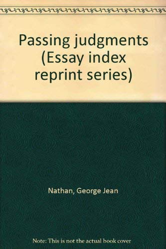 Passing judgments (Essay index reprint series) (9780836911503) by Nathan, George Jean