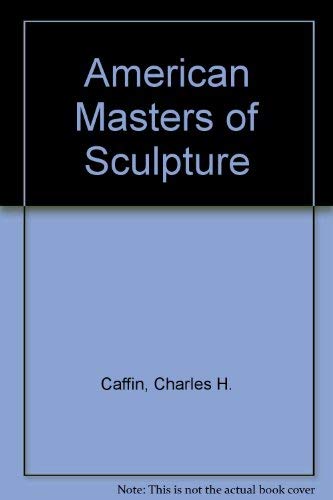 Imagen de archivo de American Masters of Sculpture (Essay index reprint series) a la venta por Midtown Scholar Bookstore