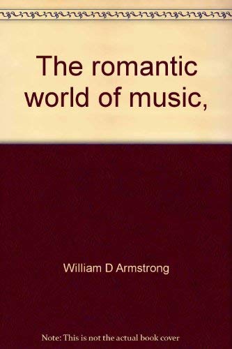 9780836912715: The romantic world of music, (Essay index reprint series)