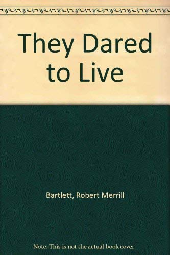 Beispielbild fr THEY DARED TO LIVE zum Verkauf von A Casperson Books