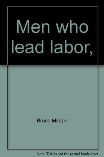 9780836913095: Men who lead labor, (Essay index reprint series)