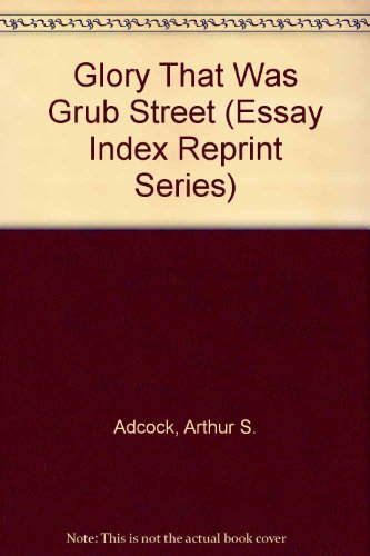 9780836913880: Glory That Was Grub Street (Essay Index Reprint Series)