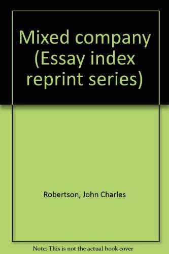 9780836915334: Mixed company (Essay index reprint series) [Unknown Binding] by Robertson, Jo...