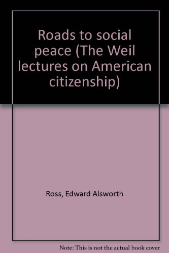 Stock image for Roads to social peace (The Weil lectures on American citizenship) for sale by RWL GROUP  (Booksellers)