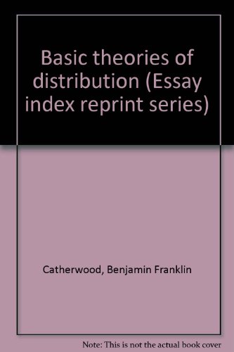 9780836917000: Basic theories of distribution (Essay index reprint series)