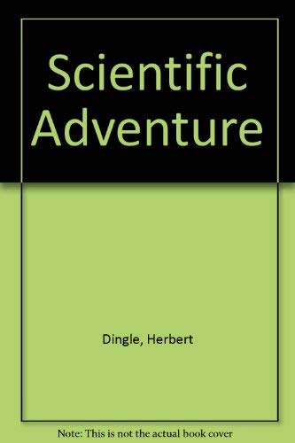 Stock image for THE SCIENTIFIC ADVENTURE for sale by Neil Shillington: Bookdealer/Booksearch