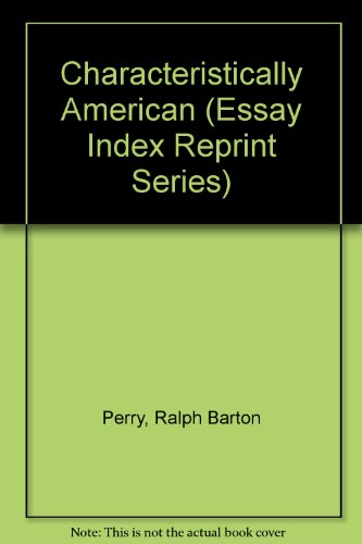 Stock image for Characteristically American: Five lectures delivered on the William W. Cook Foundation at the University of Michigan for sale by Court Street Books/TVP Properties, Inc.