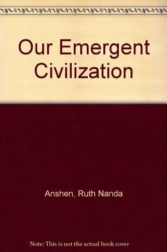 Our Emergent Civilization (Essay index reprint series) (9780836921014) by Ruth Nanda Anshen