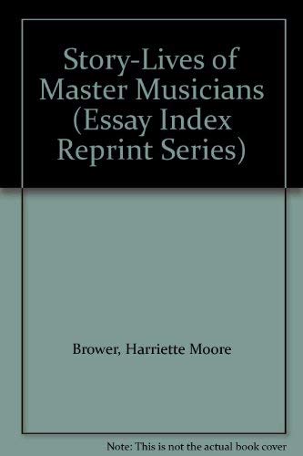 Imagen de archivo de Story-Lives of Master Musicians (Essay Index Reprint Series) a la venta por Alplaus Books