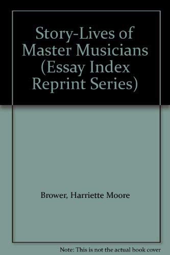 Stock image for Story-Lives of Master Musicians (Essay Index Reprint Series) for sale by Alplaus Books