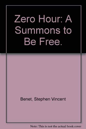 Zero Hour: A Summons to Be Free. (9780836923414) by Benet, Stephen Vincent