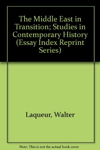 9780836923674: The Middle East in Transition; Studies in Contemporary History (Essay Index Reprint Series)